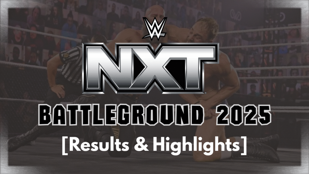 WWE NXT Battleground 2025 Results and Highlights – May 25th Show